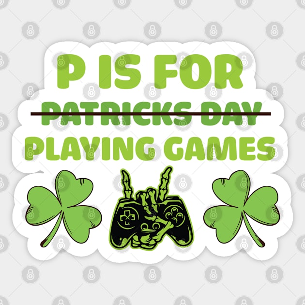 Retro P Is For Playing Games Patricks Day - P Is For Playing Games 2021 Sticker by WassilArt